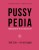 Pussypedia. Твое тело - это не стыдно